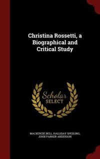 Front cover_Christina Rossetti, a Biographical and Critical Study