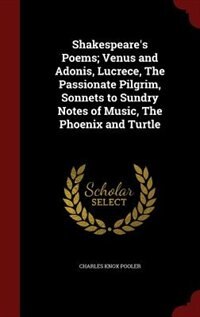 Front cover_Shakespeare's Poems; Venus and Adonis, Lucrece, The Passionate Pilgrim, Sonnets to Sundry Notes of Music, The Phoenix and Turtle