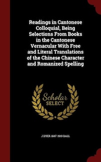 Couverture_Readings in Cantonese Colloquial, Being Selections From Books in the Cantonese Vernacular With Free and Literal Translations of the Chinese Character and Romanized Spelling