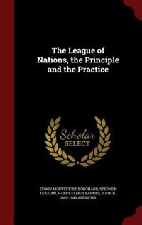 The League of Nations, the Principle and the Practice