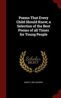 Poems That Every Child Should Know; a Selection of the Best Poems of all Times for Young People