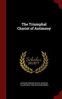 The Triumphal Chariot of Antimony