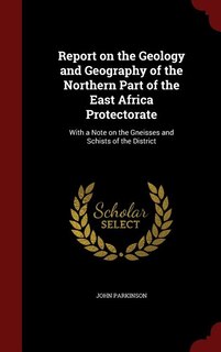 Front cover_Report on the Geology and Geography of the Northern Part of the East Africa Protectorate