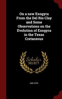 Couverture_On a new Exogyra From the Del Rio Clay and Some Observations on the Evolution of Exogyra in the Texas Cretaceous