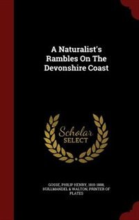 A Naturalist's Rambles On The Devonshire Coast