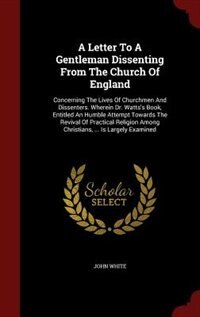 Front cover_A Letter To A Gentleman Dissenting From The Church Of England