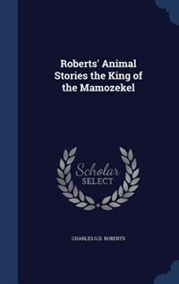 Couverture_Roberts' Animal Stories the King of the Mamozekel
