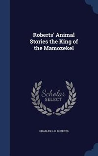 Couverture_Roberts' Animal Stories the King of the Mamozekel