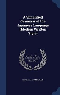 A Simplified Grammar of the Japanese Language (Modern Written Style)