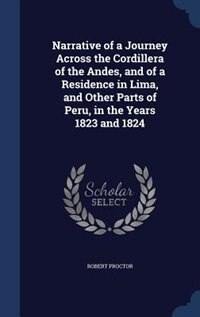 Couverture_Narrative of a Journey Across the Cordillera of the Andes, and of a Residence in Lima, and Other Parts of Peru, in the Years 1823 and 1824