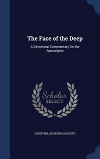 The Face of the Deep: A Devotional Commentary On the Apocalypse