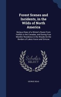 Front cover_Forest Scenes and Incidents, in the Wilds of North America
