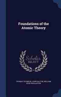 Foundations of the Atomic Theory de Thomas Thomson