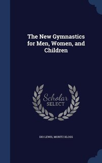The New Gymnastics for Men, Women, and Children