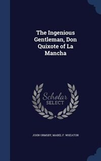 The Ingenious Gentleman, Don Quixote of La Mancha