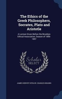 Couverture_The Ethics of the Greek Philosophers, Socrates, Plato and Aristotle