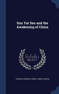 Sun Yat Sen and the Awakening of China