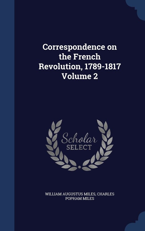 Front cover_Correspondence on the French Revolution, 1789-1817 Volume 2