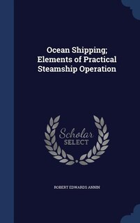 Couverture_Ocean Shipping; Elements of Practical Steamship Operation