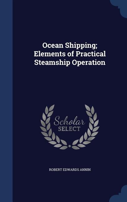 Couverture_Ocean Shipping; Elements of Practical Steamship Operation