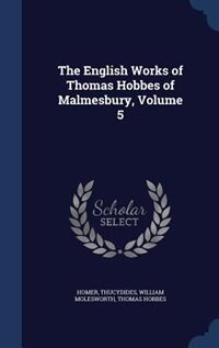The English Works of Thomas Hobbes of Malmesbury, Volume 5