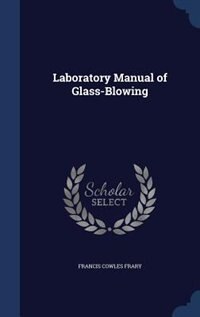 Laboratory Manual of Glass-Blowing