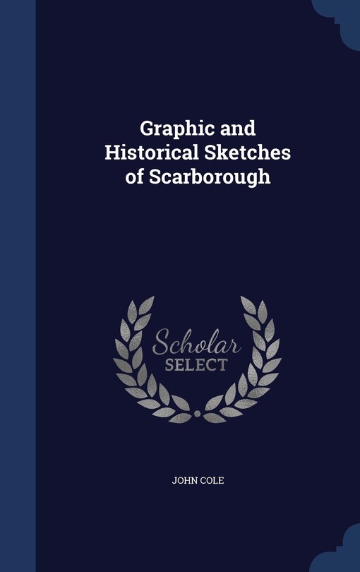 Front cover_Graphic and Historical Sketches of Scarborough