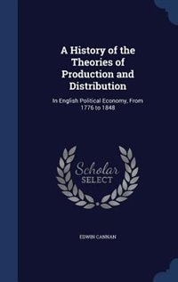 Couverture_A History of the Theories of Production and Distribution