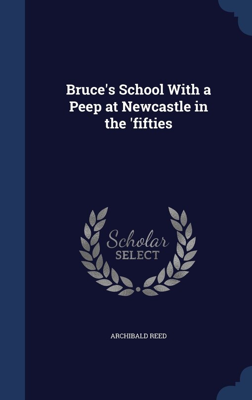 Front cover_Bruce's School With a Peep at Newcastle in the 'fifties