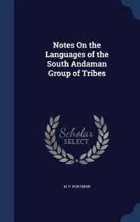 Front cover_Notes On the Languages of the South Andaman Group of Tribes