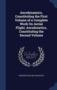 Couverture_Aerodynamics, Constituting the First Volume of a Complete Work On Aerial Flight, Aerodonetics, Constituting the Second Volume