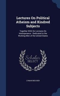 Couverture_Lectures On Political Atheism and Kindred Subjects