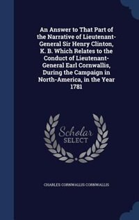 Front cover_An Answer to That Part of the Narrative of Lieutenant-General Sir Henry Clinton, K. B. Which Relates to the Conduct of Lieutenant-General Earl Cornwallis, During the Campaign in North-America, in the Year 1781