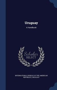 Uruguay: A Handbook