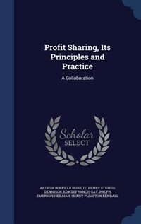 Profit Sharing, Its Principles and Practice: A Collaboration