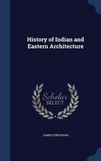 History of Indian and Eastern Architecture