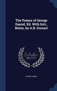 Couverture_The Poems of George Daniel, Ed. With Intr., Notes, by A.B. Grosart