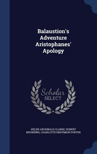 Front cover_Balaustion's Adventure Aristophanes' Apology