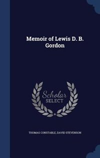 Memoir of Lewis D. B. Gordon