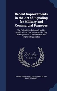 Front cover_Recent Improvements in the Art of Signaling for Military and Commercial Purposes