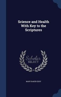 Science and Health With Key to the Scriptures