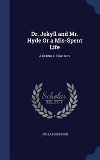 Front cover_Dr. Jekyll and Mr. Hyde Or a Mis-Spent Life