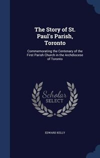Couverture_The Story of St. Paul's Parish, Toronto