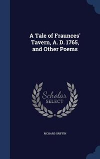 Couverture_A Tale of Fraunces' Tavern, A. D. 1765, and Other Poems