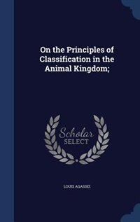 Front cover_On the Principles of Classification in the Animal Kingdom;