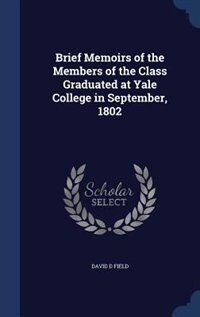 Couverture_Brief Memoirs of the Members of the Class Graduated at Yale College in September, 1802