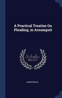 Couverture_A Practical Treatise On Pleading, in Assumpsit
