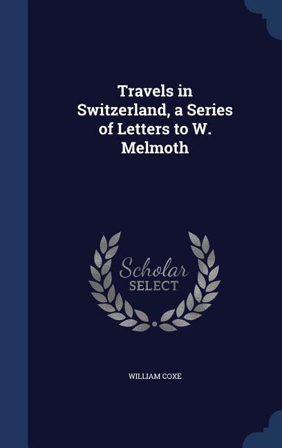 Front cover_Travels in Switzerland, a Series of Letters to W. Melmoth