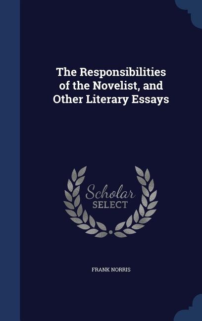 Front cover_The Responsibilities of the Novelist, and Other Literary Essays