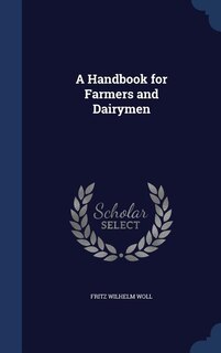 A Handbook for Farmers and Dairymen